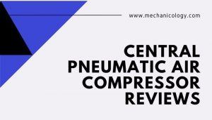 Central Pneumatic Air Compressor Reviews